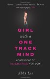 Portada de GIRL WITH A ONE-TRACK MIND: CONFESSIONS OF THE SEDUCTRESS NEXT DOOR BY ABBY LEE (2006) PAPERBACK