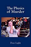 Portada de THE PHYSICS OF MURDER BY DON LIGHT (2003-12-30)