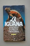 Portada de LA IGUANA / ALBERTO V&Aacute;ZQUEZ-FIGUEROA