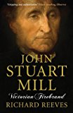 Portada de JOHN STUART MILL: VICTORIAN FIREBRAND BY RICHARD REEVES (2008-09-01)