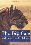 Portada de THE BIG CATS AND THEIR FOSSIL RELATIVES: AN ILLUSTRATED GUIDE TO THEIR EVOLUTION AND NATURAL HISTORY BY ANTON, MAURICIO (2000) PAPERBACK