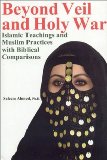 Portada de BEYOND VEIL HOLY WAR: ISLAMIC TEACHINGS AND MUSLIM PRACTICES WITH BIBLICAL COMPARISONS BY SALEEM AHMED (2003-11-15)