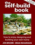 Portada de THE SELF-BUILD BOOK: HOW TO ENJOY DESIGNING AND BUILDING YOUR OWN HOME BY JON BROOME (1998-12-02)