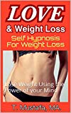 Portada de SELF HYPNOSIS FOR WEIGHT LOSS -  LOVE AND WEIGHT LOSS: LOSE WEIGHT USING THE POWER OF YOUR MIND (ENGLISH EDITION)