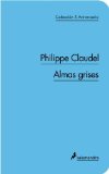 Portada de ALMAS GRISES (X ANIVERSARIO) DE CLAUDEL, PHILIPPE (2010) TAPA BLANDA