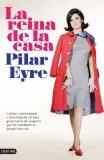 Portada de LA REINA DE LA CASA (IMAGO MUNDI) DE EYRE, PILAR (2012) TAPA DURA