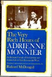 Portada de THE VERY RICH HOURS OF ADRIENNE MONNIER. AN INTIMATE PORTRAIT OF THE LITERARY AND ARTISTIC LIFE IN PARIS BETWEEN THE WARS.