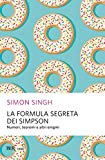 Portada de LA FORMULA SEGRETA DEI SIMPSON: NUMERI, TEOREMI E ALTRI ENIGMI (ITALIAN EDITION)