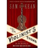 Portada de [(THE VIOLINIST'S THUMB: AND OTHER LOST TALES OF LOVE, WAR, AND GENIUS, AS WRITTEN BY OUR GENETIC CODE)] [AUTHOR: SAM KEAN] PUBLISHED ON (JULY, 2012)