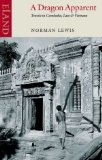 Portada de A DRAGON APPARENT: TRAVELS IN CAMBODIA, LAOS AND VIETNAM BY LEWIS, NORMAN (2003) PAPERBACK