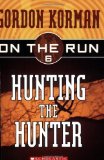 Portada de HUNTING THE HUNTER (ON THE RUN, BOOK 6) BY KORMAN, GORDON (2006) PAPERBACK
