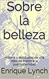 Portada de SOBRE LA BELLEZA: HISTORIA Y VICISITUDES DE UNA IDEA: DE PLATÓN A LA POSMODERNIDAD