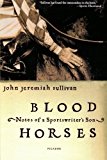 Portada de BLOOD HORSES: NOTES OF A SPORTSWRITER'S SON BY JOHN JEREMIAH SULLIVAN (2005-04-01)