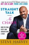 Portada de STRAIGHT TALK, NO CHASER: HOW TO FIND, KEEP, AND UNDERSTAND A MAN BY HARVEY, STEVE (2012) PAPERBACK