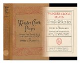 Portada de WONDER CLOCK PLAYS, ADAPTED FOR CHILDREN FROM HOWARD PYLE'S THE WONDER CLOCK, BY SOPHIE L. GOLDSMITH; ILLUSTRATED WITH PHOTOGRAPHS FROM ACTUAL PERFORMANCES AND WITH DRAWINGS BY HOWARD PYLE