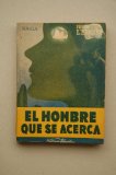 Portada de L'ERMITE, PIERRE - EL HOMBRE QUE SE ACERCA : NOVELA / PIERRE L'ERMITE ; TRADUCIDO DEL FRANCÉS POR EL EJERCITO DE CRISTO REY