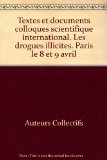 Portada de TEXTES ET DOCUMENTS COLLOQUES SCIENTIFIQUE INTERNATIONAL. LES DROGUES ILLICITES. PARIS LE 8 ET 9 AVRIL