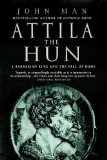 Portada de ATTILA THE HUN: A BARBARIAN KING AND THE FALL OF ROME 6TH IMPRESSION EDITION BY MAN, JOHN (2006) PAPERBACK