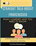 Portada de STRAIGHT TALK ABOUT FRANCHISING: WHAT I LEARNED AND YOU NEED TO KNOW BY CYNTHIA READNOWER (29-MAY-2015) PAPERBACK