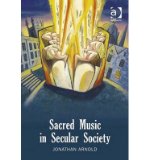 Portada de [(SACRED MUSIC IN SECULAR SOCIETY)] [AUTHOR: JONATHAN ARNOLD] PUBLISHED ON (MARCH, 2014)