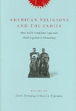 Portada de [(AMERICAN RELIGIONS AND THE FAMILY : HOW FAITH TRADITIONS COPE WITH MODERNIZATION AND DEMOCRACY)] [EDITED BY DON S. BROWNING ] PUBLISHED ON (DECEMBER, 2006)