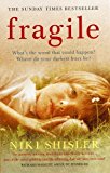 Portada de FRAGILE: WHAT'S THE WORST THAT COULD HAPPEN? WHERE DO YOUR DARKEST FEARS LIE? BY NIKI SHISLER (2007-03-27)