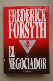 Portada de EL NEGOCIADOR / POR FREDERICK FORSYTH ; [TRADUCCI&Oacute;N DE J. FERRER ALEU]