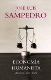 Portada de ECONOMÍA HUMANISTA: ALGO MÁS QUE CIFRAS (DEBATE) DE JOSE LUIS SAMPEDRO (19 DE ENERO DE 2009)