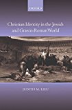 Portada de [(CHRISTIAN IDENTITY IN THE JEWISH AND GRAECO-ROMAN WORLD)] [BY (AUTHOR) MS JUDITH LIEU] PUBLISHED ON (APRIL, 2006)