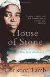 Portada de HOUSE OF STONE: THE TRUE STORY OF A FAMILY DIVIDED IN WAR-TORN ZIMBABWE BY LAMB, CHRISTINA (2007) PAPERBACK