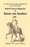 Portada de BIOGRAPHY OF BARON VON STEUBEN, THE ARMY OF THE AMERICAN REVOLUTION AND ITS ORGANIZER: RUDOLF CRONAU'S BIOGRAPHY OF BARON VON STEUBEN (HERITAGE CLASSIC) BY DON H. TOLZMANN (2011) PAPERBACK