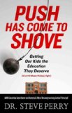 Portada de (PUSH HAS COME TO SHOVE: GETTING OUR KIDS THE EDUCATION THEY DESERVE--EVEN IF IT MEANS PICKING A FIGHT) BY PERRY, STEVE (AUTHOR) HARDCOVER ON (09 , 2011)