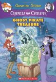Portada de CREEPELLA VON CACKLEFUR #3: GHOST PIRATE TREASURE: A GERONIMO STILTON ADVENTURE BY STILTON, GERONIMO (2012) PAPERBACK