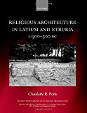 Portada de RELIGIOUS ARCHITECTURE IN LATIUM AND ETRURIA, C. 900-500 BC (OXFORD MONOGRAPHS IN CLASSICAL ARCHAEOLOGY) BY CHARLOTTE R. POTTS (2016-01-26)