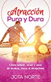 Portada de ATRACCIÓN PURA Y DURA: LOS ANDAMIOS DE LA SEDUCCIÓN (LA EVOLUCIÓN SÍXTUPLE Nº 6)