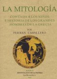 Portada de LA MITOLOGIA CONTADA A LOS NI&Ntilde;OS E HISTORIA DE LOS GRANDES HOMBRES DE LA GRECIA