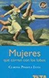 Portada de MUJERES QUE CORREN CON LOS LOBOS = WOMEN WHO RUN WITH THE WOLVES (SPANISH EDITION) BY PINKOLA ESTES, CLARISSA (2007) PAPERBACK
