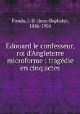 Portada de EDOUARD LE CONFESSEUR, ROI D'ANGLETERRE MICROFORME : TRAGÃ©DIE EN CINQ ACTES