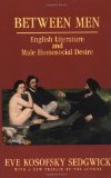 Portada de BETWEEN MEN: ENGLISH LITERATURE AND MALE HOMOSOCIAL DESIRE (GENDER AND CULTURE) BY SEDGWICK, EVE KOSOFSKY PUBLISHED BY COLUMBIA UNIVERSITY PRESS (1985)