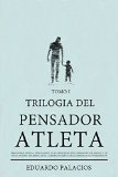 Portada de LA TRILOGÍA DEL PENSADOR ATLETA (TRILOGIA DEL PENSADOR ATLETA Nº 1)