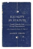 Portada de EQUALITY BY STATUTE; LEGAL CONTROLS OVER GROUP DISCRIMINATION / WITH A FOREWORD BY ROBERT M. MACIVER