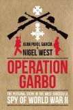 Portada de OPERATION GARBO: THE PERSONAL STORY OF THE MOST SUCCESSFUL SPY OF WORLD WAR II BY JUAN PUJOL GARCIA, NIGEL WEST (2011) PAPERBACK