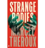 Portada de [(STRANGE BODIES)] [ BY (AUTHOR) MARCEL THEROUX ] [MAY, 2013]