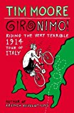 Portada de GIRONIMO!: RIDING THE VERY TERRIBLE 1914 TOUR OF ITALY BY MOORE, TIM (2014) PAPERBACK