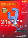 Portada de MCAD/MCSD SELF-PACED TRAINING KIT: DEVELOPING WEB APPLICATIONS WITH MICROSOFTÂ® VISUAL BASICÂ® .NET AND MICROSOFT VISUAL C#Â® .NET: DEVELOPING WEB ... .NET, SECOND EDITION (PRO-CERTIFICATION) BY JEFF WEBB (2003-06-11)