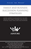 Portada de FAMILY AND BUSINESS SUCCESSION PLANNING STRATEGIES: LEADING LAWYERS ON NAVIGATING KEY TAX ISSUES, DEALING WITH FAMILY CONCERNS, AND AVOIDING POTENTIAL ... CLOSELY-HELD BUSINESSES (INSIDE THE MINDS) BY MULTIPLE AUTHORS (2009-07-01)