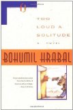 Portada de TOO LOUD A SOLITUDE BY HRABAL, BOHUMIL (1992) PAPERBACK