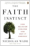 Portada de THE FAITH INSTINCT: HOW RELIGION EVOLVED AND WHY IT ENDURES BY WADE, NICHOLAS (2010) PAPERBACK