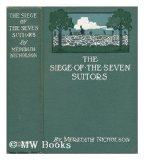 Portada de THE SIEGE OF THE SEVEN SUITORS, BY MEREDITH NICHOLSON ... ILLUSTRATED BY C. COLES PHILLIPS AND REGINALD BIRCH