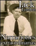 Portada de NARRACIONES EXTRAORDINARIAS, JACK LONDON (ANTOLOGÍA DE SUS MEJORES RELATOS)